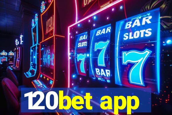 120bet app